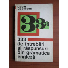 Leon Levitchi - 333 de intrebari si raspunsuri din gramatica engleza