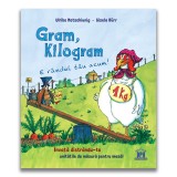 Gram, kilogram - E randul tau acum. Ulrike Motschiunig, Gisela Durr, DPH