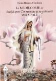 Doina Hasnes-Ciurdariu - La Medjugorje se inalta spre Cer suspine si se coboara