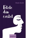 Fetele din castel - Laura Ciobanu, Dodie Smith