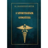 A sz&iacute;vbetegs&eacute;gek gy&oacute;gy&iacute;t&aacute;sa - Hasenfeld Artur