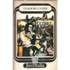 Ultimul mohican (Colectia Juvenalia) - James Fenimore Cooper