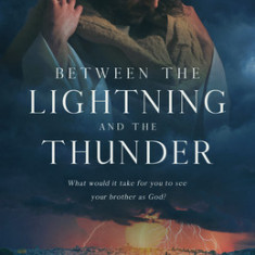 Between the Lightning and the Thunder: What Would It Take for You to See Your Brother as God?