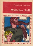 Carte Wilhelm Tell Friedrich Schiller - An 1967, 287 pag, 10x18 cm, Romana, Brosata, Teatru