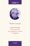 Opere VI. Supravietuirile: 4. Pe vremea cind nu ma gindeam la moarte. 5. Gargaunii