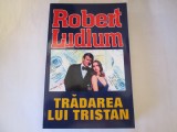 Robert Ludlum - Tradarea lui Tristan