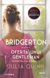 Julia Quinn - Bridgerton: Oferta unui gentleman. Povestea lui Benedict