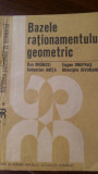 Bazele rationamentului geometric D.Branzei,E.Onofras,S.Anita,Gh.Isvoranu 1983