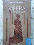 Vipera Sugrumata - Herve Bazin, Editura Litera, 2010, Carte de Buzunar, Romana, Roman, Beletristica, 204 pagini