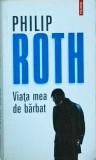 Philip Roth - Viata mea de barbat