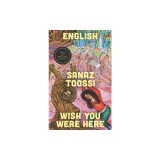 English / Wish You Were Here: Two Plays
