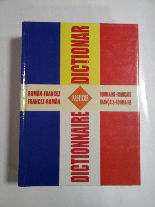 DICTIONAR roman-francez; francez-roman - Corneliu NASTASE