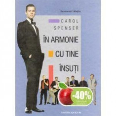 IN ARMONIE CU TINE INSUTI - CAROL SPENSER (RECOMANDAT BARBATILOR)