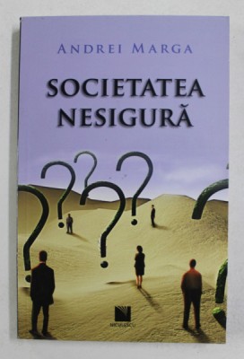 SOCIETATEA NESIGURA de ANDREI MARGA , 2016 foto