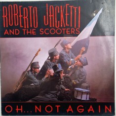 Roberto Jacketti And The Scooters&lrm;&ndash; Oh... Not Again _ NM / VG+ vinil, LP, disc muzica pop rock _ Carrere, Olanda, 1985