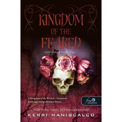 Kingdom of the Feared - Rettegettek kir&amp;aacute;lys&amp;aacute;ga - Gonoszok kir&amp;aacute;lys&amp;aacute;ga 3. - Kerri Maniscalco foto