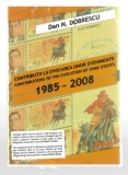 Contribuții la evocarea unor evenimente - 1985-2008, Dan N. Dobrescu - ed. bilingvă rom-engl. - tiraj limitat, cu coliță cu folio argint, &icirc;n folie