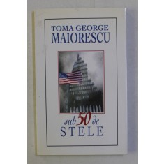 SUB 50 DE STELE - versuri de TOMA GEORGE MAIORESCU , 2001, DEDICATIE*