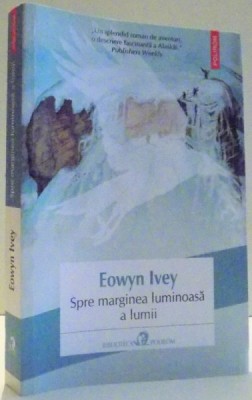 SPRE MARGINEA LUMINOASA A LUMII de EOWYN IVEY , 2017 foto