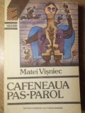 CAFENEAUA PAS-PAROL-MATEI VISNEC-339760