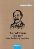 Aaron Florian 1805-1887. Intre iluminism si romantism - Octavian Marcu