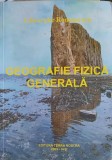 Geografie Fizica Generala - Gheorghe Romanescu - Terra Nostra - Carte Geografie - Romana