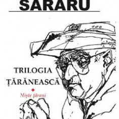Trilogia taraneasca Vol.1: Niste tarani - Dinu Sararu