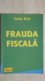 Vasile Birle - Frauda fiscala, 2005, Teora