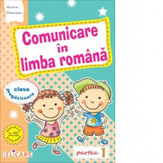 Comunicare in limba romana pentru clasa pregatitoare. Caiet de lucru, Partea I