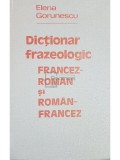 Elena Gorunescu - Dictionar frazeologic francez-roman si roman-francez (Editia: 1981)