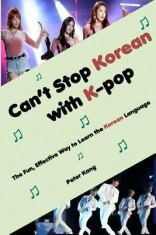 Can&amp;#039;t Stop Korean with K-Pop: The Fun, Effective Way to Learn the Korean Language foto