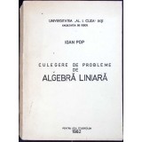 CULEGERE DE PROBLEME DE ALGEBRA LINIARA-IOAN POP-344597