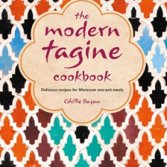 The Modern Tagine Cookbook: Delicious Recipes for Moroccan One-Pot Meals