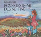 POVESTESTE-MI DESPRE TINE-ELENA DRAGOS