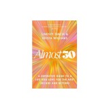 Almost 30: A Definitive Guide to a Life You Love for the Next Decade and Beyond