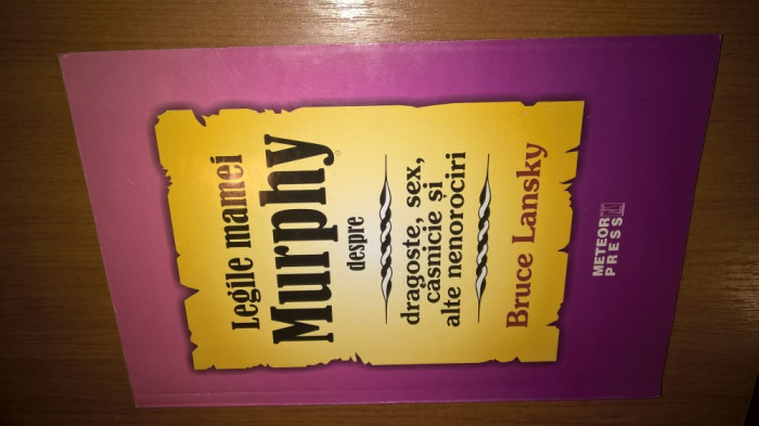 Legile mamei Murphy despre dragoste sex casnicie si alte nenorociri-Bruce Lansky