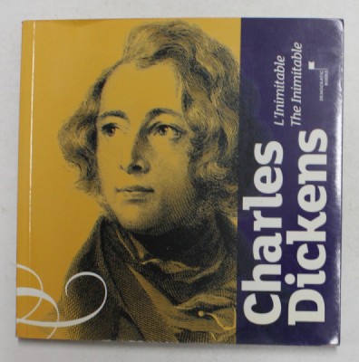 CHARLES DICKENS , L &amp;#039;INIMITABLE - THE INIMITABLE , EDITIE BILINGVA FRANCEZA - ENGLEZA , 2011 foto