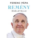 Rem&eacute;ny - &Ouml;n&eacute;letrajz - Ferenc p&aacute;pa