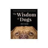 The Wisdom of Dogs: The Adorable and Funny New Book from the Photographer Behind the Bestselling Quokka's Guide to Happiness and Zen Dogs