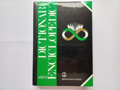 DICTIONAR ENCICLOPEDIC, VOL. IV L- N, BUCUREȘTI, 2001, APROAPE NOU foto