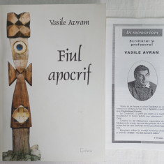 VASILE AVRAM - FIUL APOCRIF : ROMAN + PLIANTUL IN MEMORIAM VASILE AVRAM