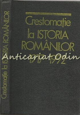 Crestomatie La Istoria Romanilor 1917-1992 foto