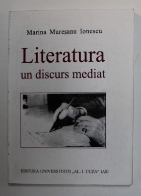 LITERATURA , UN DISCURS MEDIAT de MARINA MURESANU IONESCU , 1996 foto