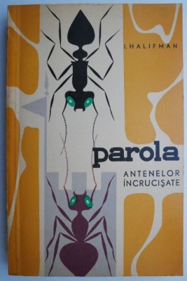 Parola antenelor incrucisate &amp;ndash; I. Halifman foto