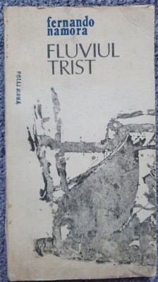 Fluviul trist, Fernando Namora, Ed Univers 1988, 250 pagini foto
