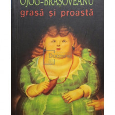 Rodica Ojog Brasoveanu - Grasa si proasta (editia 2006)