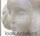 Cumpara ieftin Ioan Antonica 1937-2002: Ceramica si Sculptura. Elena-Ivona Arama. Editura PIM, Iasi, 2012. Biografie, 101 pagini