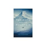 The Moth and the Mountain: A True Story of Love, War, and Everest