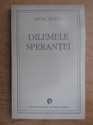 Mihai Botez - Dilemele sperantei foto