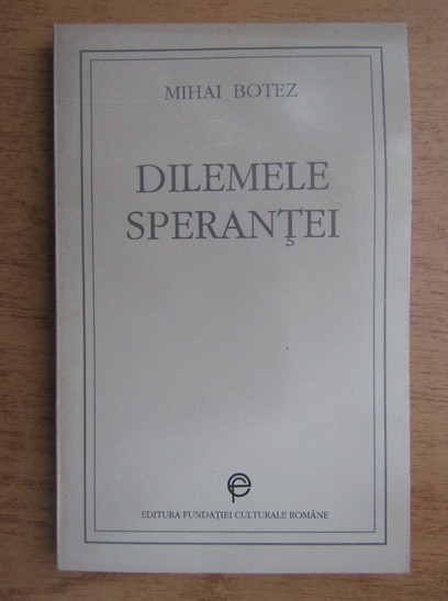 Mihai Botez - Dilemele sperantei